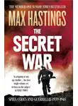 Макс Хейстингс - The Secret War: Spies, Codes and Guerrillas 1939–1945