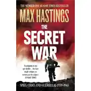Постер книги The Secret War: Spies, Codes and Guerrillas 1939–1945