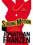Джонатан Франзен - Strong Motion