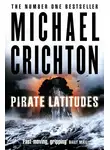 Майкл Крайтон - Pirate Latitudes