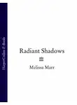  Мелисса Марр - Radiant Shadows