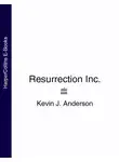 Кевин Андерсон - Resurrection Inc.