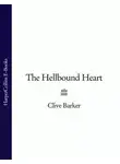 Клайв Баркер - The Hellbound Heart