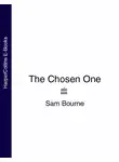 Sam Bourne - The Chosen One