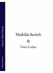 Victor Lodato - Mathilda Savitch