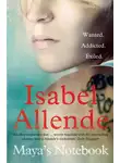 Исабель Альенде - Maya’s Notebook