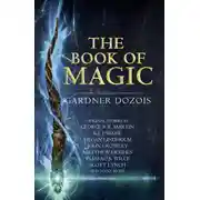 Постер книги The Book of Magic: A collection of stories by various authors