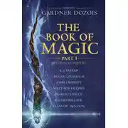 Постер книги The Book of Magic: Part 1: A collection of stories by various authors