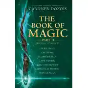 Постер книги The Book of Magic: Part 2: A collection of stories by various authors