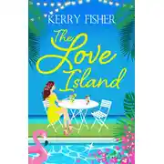 Постер книги The Love Island: The laugh out loud romantic comedy you have to read this summer