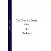 Постер книги The Great and Secret Show