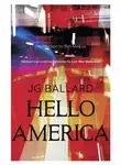 J. Ballard - Hello America