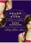 Сара Шепард - Never Have I Ever: A Lying Game Novel