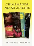 Чимаманда Нгози Адичи - Half of a Yellow Sun, Americanah, Purple Hibiscus: Chimamanda Ngozi Adichie Three-Book Collection