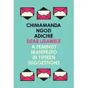 Постер книги Dear Ijeawele, or a Feminist Manifesto in Fifteen Suggestions