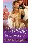 Alison DeLaine - A Wedding By Dawn