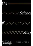 Уилл Сторр - The Science of Storytelling