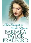 Barbara Taylor Bradford - The Triumph of Katie Byrne