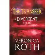 Постер книги The Transfer: A Divergent Story