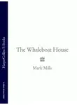 Марк Миллс - The Whaleboat House