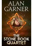 Алан Гарнер - The Stone Book Quartet