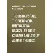 Постер книги The Orphan's Tale: The phenomenal international bestseller about courage and loyalty against the odds