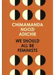 Чимаманда Нгози Адичи - We Should All Be Feminists
