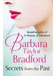 Barbara Taylor Bradford - Secrets from the Past