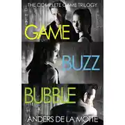 Постер книги The Complete Game Trilogy: Game, Buzz, Bubble