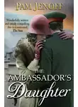 Пэм Дженофф - The Ambassador's Daughter