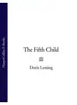 Дорис Лессинг - The Fifth Child