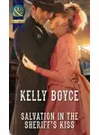 Kelly Boyce - Salvation in the Sheriff's Kiss