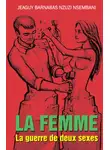 Jeaguy Barnabas Nzuzi Nsembani - La femme. La guerre de deux sexes
