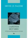 Ирвин Дэвид Ялом - Laikinos būtybės ir kitos psichoterapinės istorijos