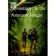 Постер книги Adventures in the Amazon Jungle