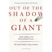 Постер книги Out of the Shadow of a Giant: How Newton Stood on the Shoulders of Hooke and Halley
