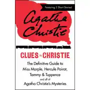 Постер книги Clues to Christie: The Definitive Guide to Miss Marple, Hercule Poirot and all of Agatha Christie’s Mysteries