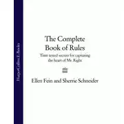 Постер книги The Complete Book of Rules: Time tested secrets for capturing the heart of Mr. Right
