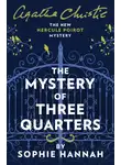 Агата Кристи - The Mystery of Three Quarters: The New Hercule Poirot Mystery