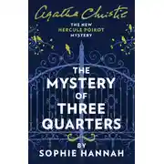 Постер книги The Mystery of Three Quarters: The New Hercule Poirot Mystery