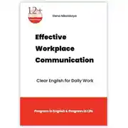 Постер книги Effective Workplace Communication. Clear English for Daily Work