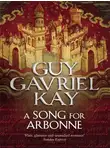 Guy Gavriel Kay - A Song for Arbonne