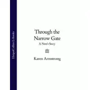 Постер книги Through the Narrow Gate: A Nun’s Story