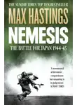 Макс Хейстингс - Nemesis: The Battle for Japan, 1944–45
