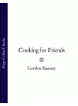 Gordon Ramsay - Cooking for Friends