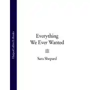 Постер книги Everything We Ever Wanted