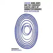 Постер книги Endure: Mind, Body and the Curiously Elastic Limits of Human Performance