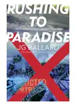 J. Ballard - Rushing to Paradise