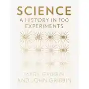 Постер книги Science: A History in 100 Experiments