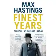 Постер книги Finest Years: Churchill as Warlord 1940–45